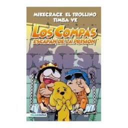 Ediciones Martínez Roca Compas 2. Los Compas Escapan De La Prisión (edición A Color)