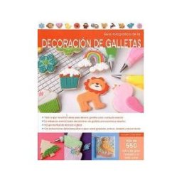 Editorial Juventud, S.A. Guía Fotográfica De La Decoracion De Galletas