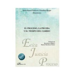 Editorial Dykinson, S.L. El Proceso, La Prueba Y El Tiempo Del Cambio