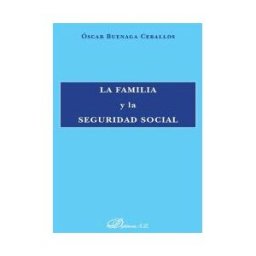 Editorial Dykinson, S.L. La Familia Y La Seguridad Social