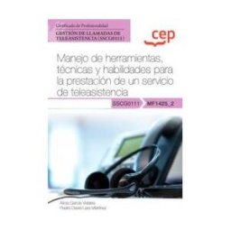 Editorial CEP Manual. Manejo De Herramientas, Técnicas Y Habilidades Para La Prestación De Un Servicio De Teleasistencia (mf1425_2). Certificados De