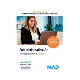 Ed. MAD Administrativo/a Seguridad Social (promoción Interna). Temario Específico Volumen 1. Administración General Del Estado