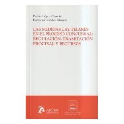 ATELIER Las Medidas Cautelares En El Proceso Concurlas Regulacion T