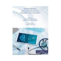 Editorial Dykinson, S.L. Salud Digital. Aplicaciones Móviles, Telemedicina Y Chatbots