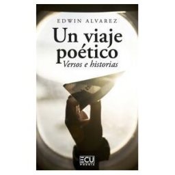 Servicios Editoriales Generales Costa Blanca S.L. Un Viaje Poético. Versos E Historias