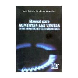 Editorial Club Universitario Manual Para Aumentar Las Ventas En Los Comercios De Electrodomésticos