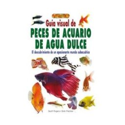 Editorial El Drac, S.L. Guía Visual De Peces De Acuario De Agua Dulce