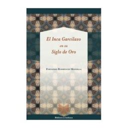 Iberoamericana Editorial Vervuert, S.L. El Inca Garcilaso En Su Siglo De Oro