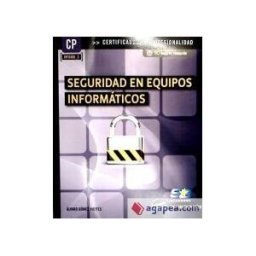 Starbook Editorial, S.A. Seguridad En Equipos Informáticos. Certificados De Profesionalidad. Seguridad Informática