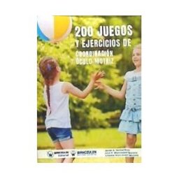 Wanceulen Editorial S.L. 200 Juegos Y Ejercicios De Coordinación óculo-motriz