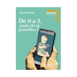 Editorial Octaedro, S.L. De 0 A 3, nada De Pantallas?
