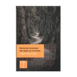 TRABE Memorias Inconexas Del Viajero En El Tiempo