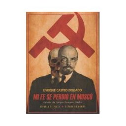 Ediciones Espuela de Plata Mi Fe Se Perdió En Moscú