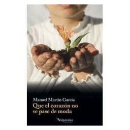 Valparaiso Ediciones (udl) Que El Corazón No Se Pase De Moda