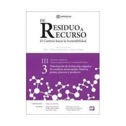 Ediciones Mundi-Prensa Valoración De La Fracción Orgánica De Residuos Municipales: Materia Prima, Proceso Y Producto.