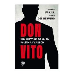 Foca Ediciones y Distribuciones Generales S.L. Don Vito: Una Historia De Mafia, Política Y Carbón