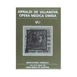 Publicacions i Edicions de la Universitat de Barcelona Opera Medica Omnia Vol. Vi.1. Rústica. Medicationis Parabole