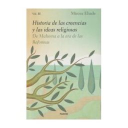 Ediciones Paidós Historia De Las Creencias Y Las Ideas Religiosas Iii