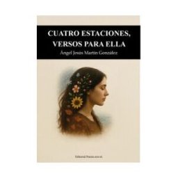 POESIA ERES TU Cuatro Estaciones, Versos Para Ella