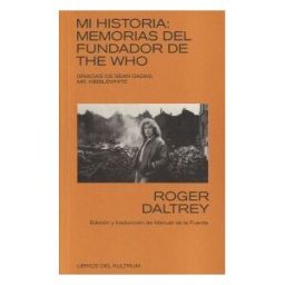LIBROS DEL KULTRUM Mi Historia: Memorias Del Fundador De The Who