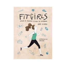 Lunwerg Editores Fit Girls: Súmate Al Fenómeno De Moda En Instagram