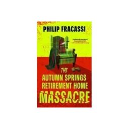 Little, Brown Book Group The Autumn Springs Retirement Home Massacre