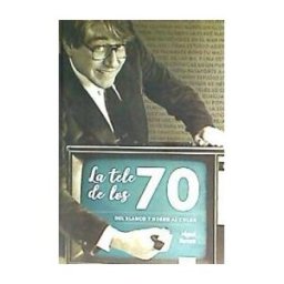 Diábolo Ediciones La Tele De Los 70 Del Blanco Y Negro Al Color
