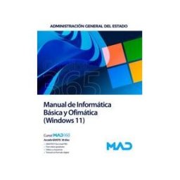 Ed. MAD Manual De Informática Básica Y Ofimática (windows 11). Administración General Del Estado