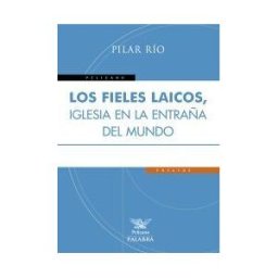 Ediciones Palabra, S.A. Los Fieles Laicos, Iglesia En La Entraña Del Mundo