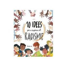 Edicions Bromera, S.L. 10 Idees Per A Superar El Racisme