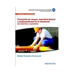 Editorial MAD Prevención De Riesgos, Seguridad Laboral Y Medioambiental En La Instalación De Tuberías Y Aparatos. Certificados De