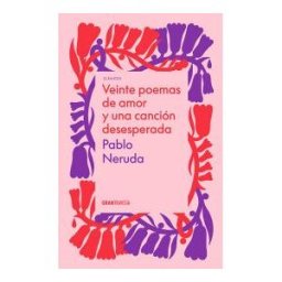 Gran Travesía Veinte Poemas De Amor Y Una Canción Desesperada