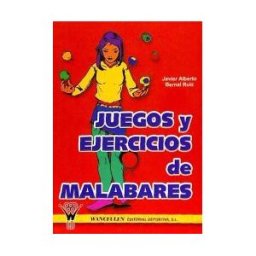 Wanceulen Editorial S.L. Juegos Y Ejercicios De Malabares