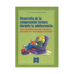 Ciencias de la Educación Preescolar y Especial Desarrollo De La Comprension Lectora Durante La Adolescencia