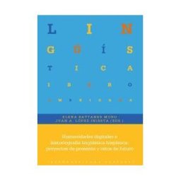 Iberoamericana Editorial Vervuert, S.L. Humanidades Digitales E Historiografía Lingística Hispánica