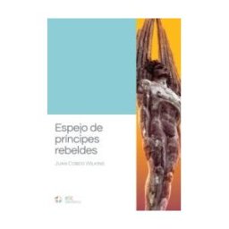 El Toro Celeste Espejo De Príncipes Rebeldes
