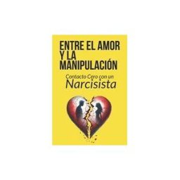 Amazon Digital Services LLC - Kdp Entre El Amor Y La Manipulación: Contacto Cero Con Un Narcisista