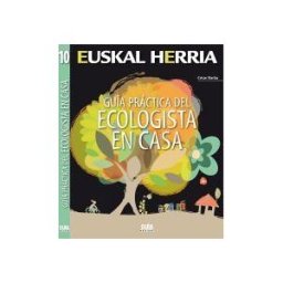 Sua Edizioak Guia Practica Del Ecologista En Casa