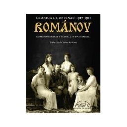 Páginas de Espuma SL Románov: Crónica De Un Final 1917-1918: Correspondencia Y Memoria De Una Familia
