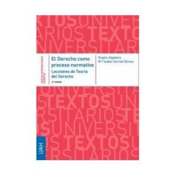 Editorial Universidad de Alcalá El Derecho Como Proceso Normativo. Lecciones De Teoría Del Derecho. 3 Edición