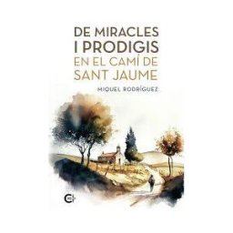 Caligrama De Miracles I Prodigis En El Cam De Sant Jaume