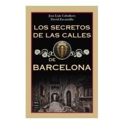Ma Non Troppo Secretos De Las Calles De Barcelona,los