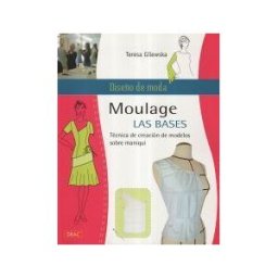 Editorial El Drac, S.L. Diseño De Moda. Moulage Las Bases