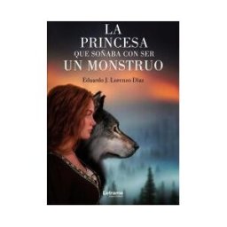 Letrame La Princesa Que Soñaba Con Ser Un Monstruo