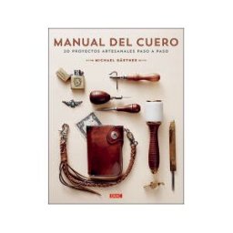 Editorial El Drac, S.L. Manual De Cuero - 20 Proyectos Artesanales Paso A Paso