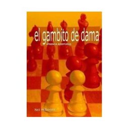 Editorial La Casa del Ajedrez Gambito De Dama, El - Aprende Aperturas