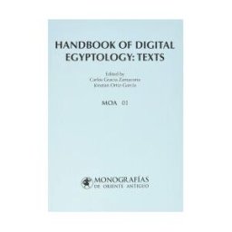 Editorial Universidad de Alcalá Handbook Of Digital Egyptology: Texts