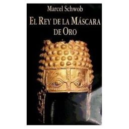 Miraguano Ediciones Rey De La Máscara De Oro, El