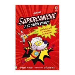 Usborne Publishing Supercaniche Y El Cañón Sónico - Libro 2