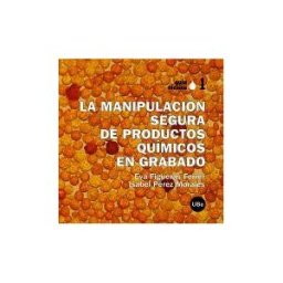 Publicacions i Edicions de la Universitat de Barcelona Manipulación Segura De Productos Químicos En Grabado, La